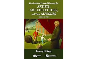 Handbook of Practical Planning for Artists, Art Collectors, and Their Advisors, Second Edition