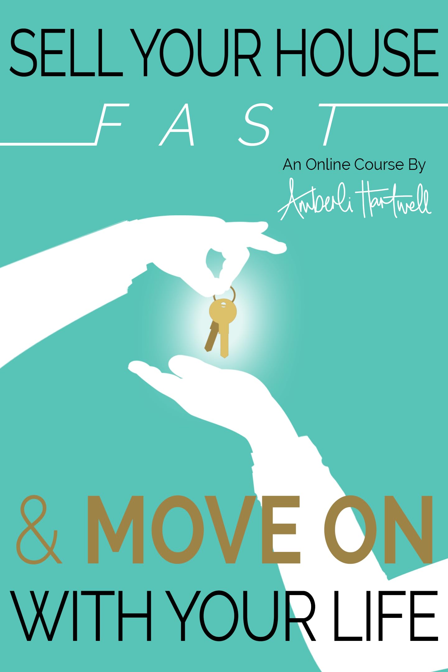 Sell Your House and Move On With Your Life (Online Course) [Online Code]