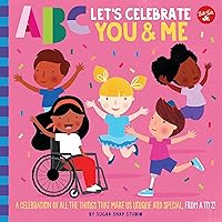 ABC for Me: ABC Let's Celebrate You & Me: A celebration of all the things that make us unique and special, from A to Z! (Volu