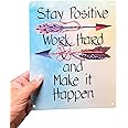 Motivational Signs for Home & Office, 10.5 x 8.5 'Stay Positive, Work Hard & Make It Happen' Inspirational Signs, Inspirational Wall Art Tin Signs w/Motivational Quotes, Cute Inspirational Wall Signs