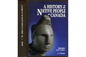 A History of the Native People of Canada: Volume 1 (10,000-1,000 B.C.)