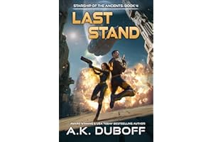 Last Stand (Starship of the Ancients Book 4): A Space Opera Adventure