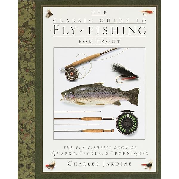 The Elements of Fly fishing : A Comprehensive Guide to the