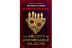 The Society of Unknowable Objects: A Gripping Quest from London to Hong Kong Where Truth Proves More Powerful Than Magic