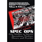 Spec Ops: Case Studies in Special Operations Warfare: Theory and Practice