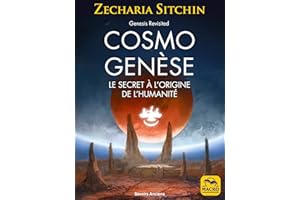 Cosmo Genèse: Le secret à l’origine de l’humanité (Savoirs Anciens) (French Edition)