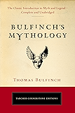 Bulfinch's Mythology: The Classic Introduction to Myth and Legend-Complete and Unabridged (Tarcher Cornerstone Editions)