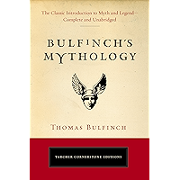 Bulfinch's Mythology: The Classic Introduction to Myth and Legend-Complete and Unabridged (Tarcher Cornerstone Editions) book cover Bulfinch's Mythology: The Classic Introduction to Myth and Legend-Complete and Unabridged (Tarcher Cornerstone Editions) book cover