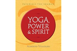 Yoga, Power, and Spirit: Patanjali the Shaman