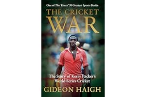 The Cricket War: The Story of Kerry Packer's World Series Cricket
