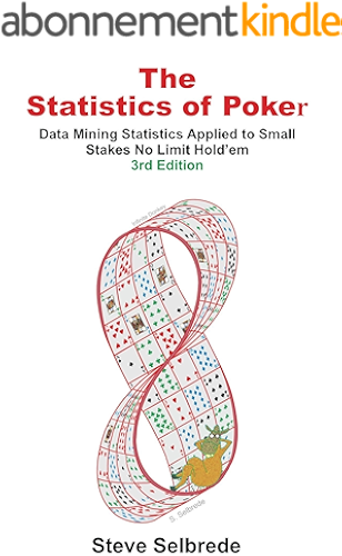 Download The Statistics of Poker: Data Mining Statistics Applied to Small Stakes No-limit Hold'em (English Edition) PDF