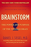 Brainstorm: The Power and Purpose of the Teenage Brain