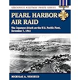 Pearl Harbor Air Raid: The Japanese Attack on the U.S. Pacific Fleet, December 7, 1941 (Stackpole Military Photo Series)