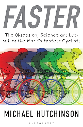 Download Faster: The Obsession, Science and Luck Behind the World's Fastest Cyclists (English Edition) PDF