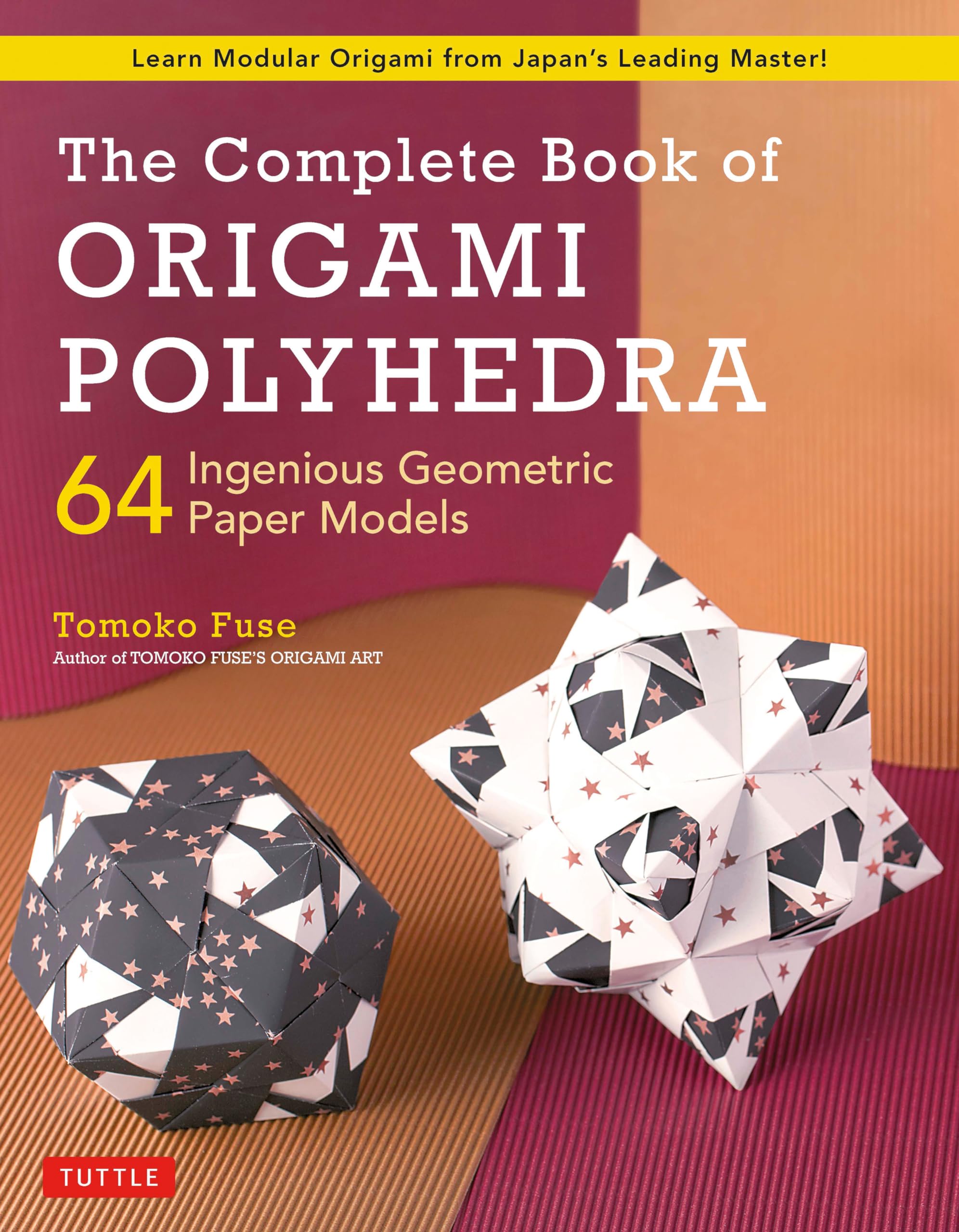 The Complete Book of Origami Polyhedra: 64