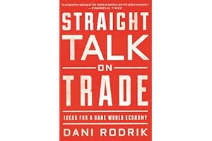 Straight Talk on Trade: Ideas for a Sane World Economy