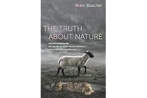 Truth About Nature: Environmentalism in the Era of Post-truth Politics and Platform Capitalism