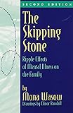 Skipping Stones (Ripple Effects of Mental Illness on the Family)