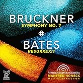 Bruckner: Symphony No. 7 / Bates: Resurrexit