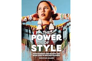The Power of Style: How Fashion and Beauty Are Being Used to Reclaim Cultures