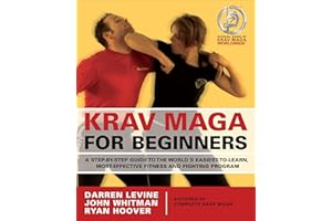Krav Maga for Beginners: A Step-by-Step Guide to the World's Easiest-to-Learn, Most-Effective Fitness and Fighting Program