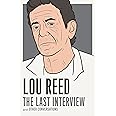 Lou Reed: The Last Interview: and Other Conversations (The Last Interview Series)