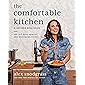 The Comfortable Kitchen: 105 Laid-Back, Healthy, and Wholesome Recipes (A Defined Dish Book)
