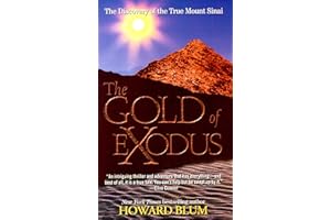The Gold of Exodus: The Discovery of the True Mount Sinai