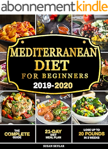 Download Mediterranean Diet for Beginners 2019-2020: The Complete Guide - 21-Day Diet Meal Plan - Lose Up to 20 Pounds in 3 Weeks (English Edition) PDF