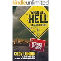 When All Hell Breaks Loose: Stuff You Need to Survive When Disaster Strikes book cover