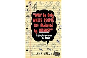 Why Do Only White People Get Abducted by Aliens?: Teaching Lessons from the Bronx