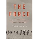 The Force: The Legendary Special Ops Unit and WWII's Mission Impossible