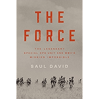 The Force: The Legendary Special Ops Unit and WWII's Mission Impossible book cover The Force: The Legendary Special Ops Unit and WWII's Mission Impossible book cover