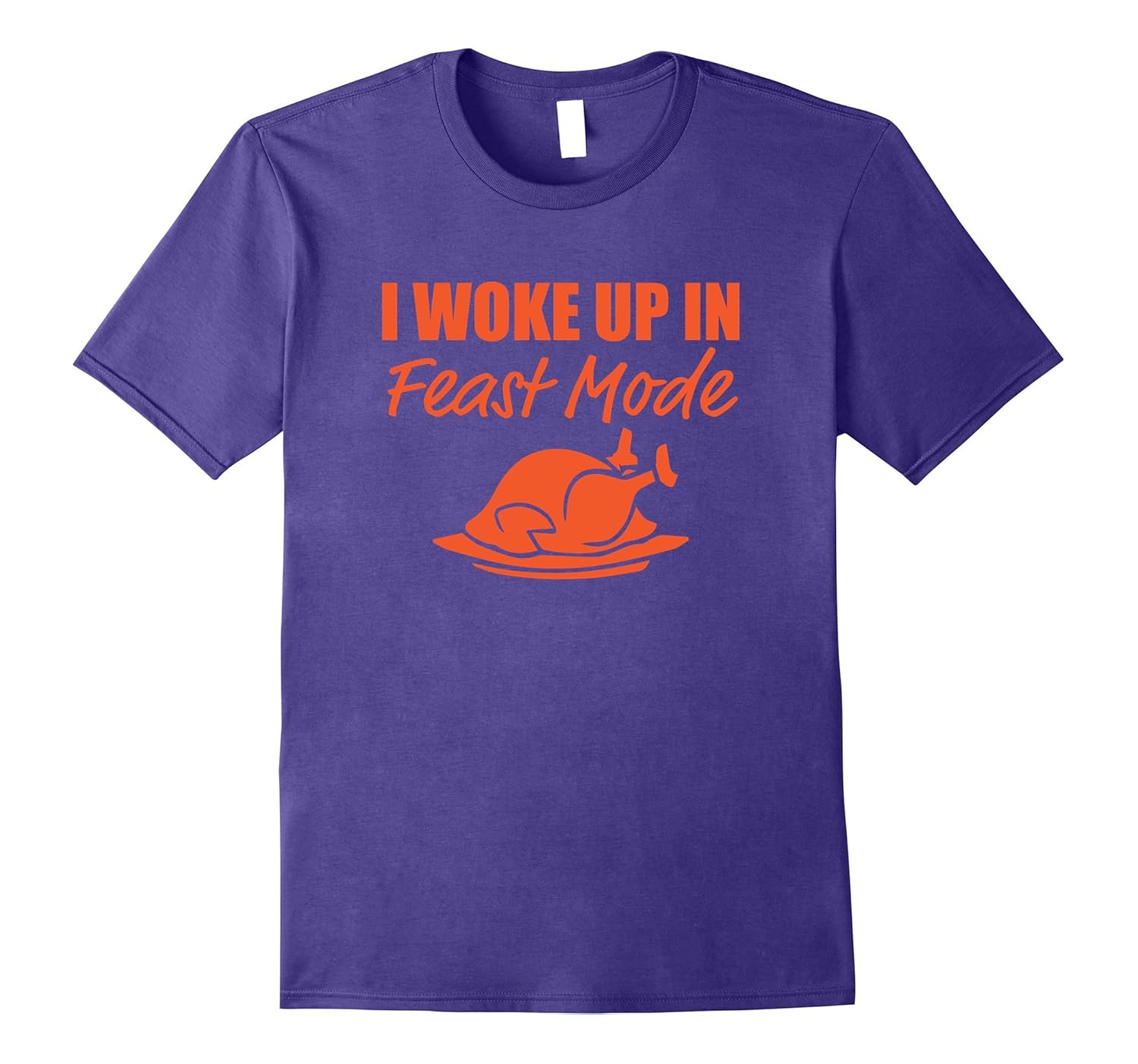 Feast Mode T Shirt I Woke Up In Feast Mode Thanksigiving Tee-Rose