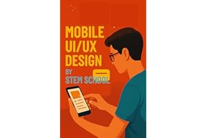 Mobile UI/UX Design: Craft Stunning App Interfaces That Users Love (Software & App Development)