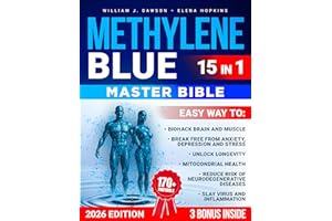 Methylene Blue Master Bible : Biohack brain and muscle, no anxiety, depression and stress, unlock longevity, mitocondrial hea
