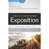 Exalting Jesus in the Sermon on the Mount (Christ-Centered Exposition Commentary)