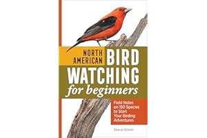 North American Bird Watching for Beginners: Field Notes on 150 Species to Start Your Birding Adventures