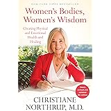 Women's Bodies, Women's Wisdom: Creating Physical and Emotional Health and Healing (Newly Updated and Revised 5th Edition)