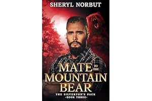 Mate to the Mountain Bear: Opposites Attract Paranormal Fantasy Romance (Silverton's Pack Book 3)