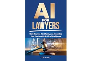 AI for Lawyers: Work Smarter, Win Clients, and Streamline Your Practice with Artificial Intelligence (AI Made Simple™)