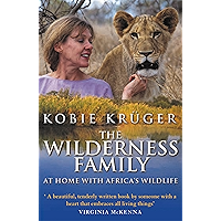 The Wilderness Family: At Home with Africa's Wildlife book cover The Wilderness Family: At Home with Africa's Wildlife book cover