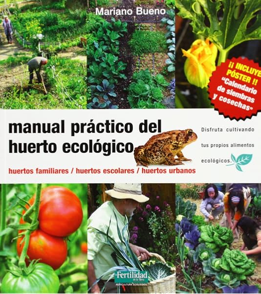 Manual práctico del huerto ecológico: huertos familiares, huertos ...