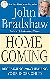 Homecoming: Reclaiming and Healing Your Inner Child