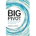 The Big Pivot: Radically Practical Strategies for a Hotter, Scarcer, and More Open World