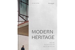 Modern Heritage: Reuse, renovation and restoration