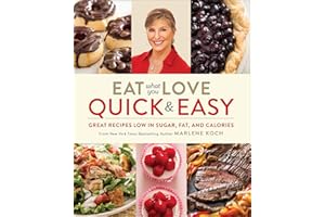 Eat What You Love: Quick & Easy: Great Recipes Low in Sugar, Fat, and Calories