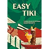 Easy Tiki: A Modern Revival with 60 Recipes