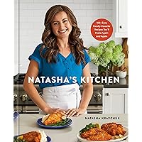 Natasha's Kitchen: 100+ Easy Family-Favorite Recipes You'll Make Again and Again: A Cookbook