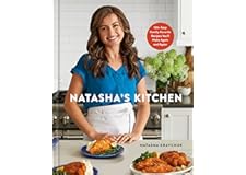 Natasha's Kitchen: 100+ Easy Family-Favorite Recipes You'll Make Again and Again: A Cookbook